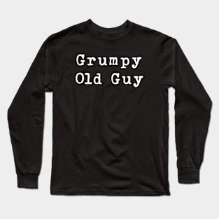 Grumpy Old Guy Long Sleeve T-Shirt